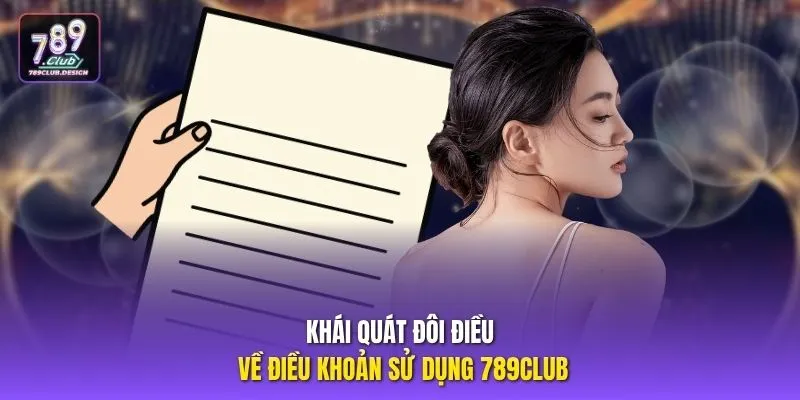 Khái quát đôi điều về điều khoản sử dụng 789CLUB